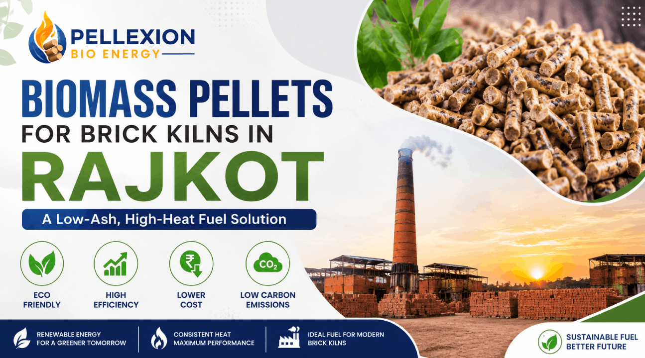 Biomass Pellets for Brick Kilns in Rajkot: A Low-Ash, High-Heat Fuel Solution
